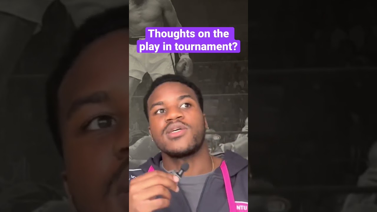 What are your thoughts on the play in tournament ?? 