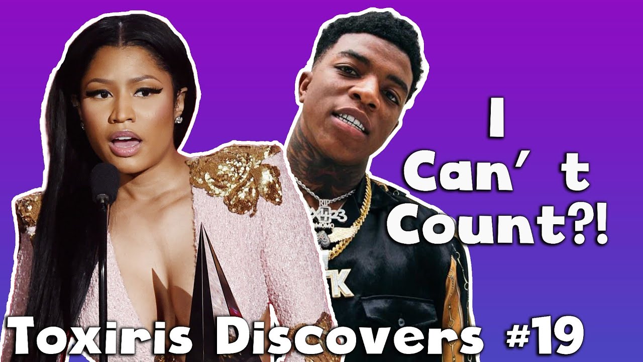 I Can't EVEN COUNT!? Toxiris Discovers #19 (Nicki Minaj, Yungeen Ace & The Game)