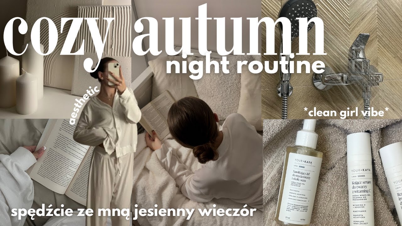 moja jesienna cozy wieczorna rutyna | selfcare wieczór ze mną *selfcare & clean girl aesthetic*