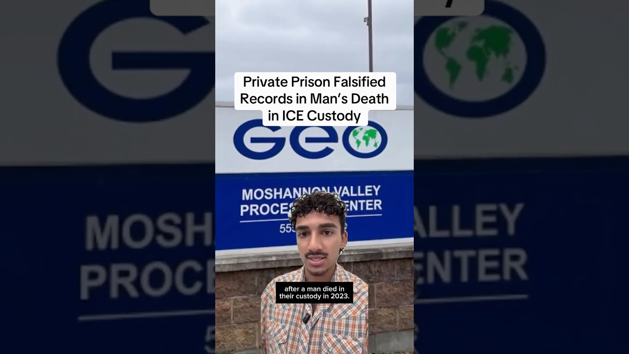 Private Prison Falsified Records in Man's Death in ICE Custody