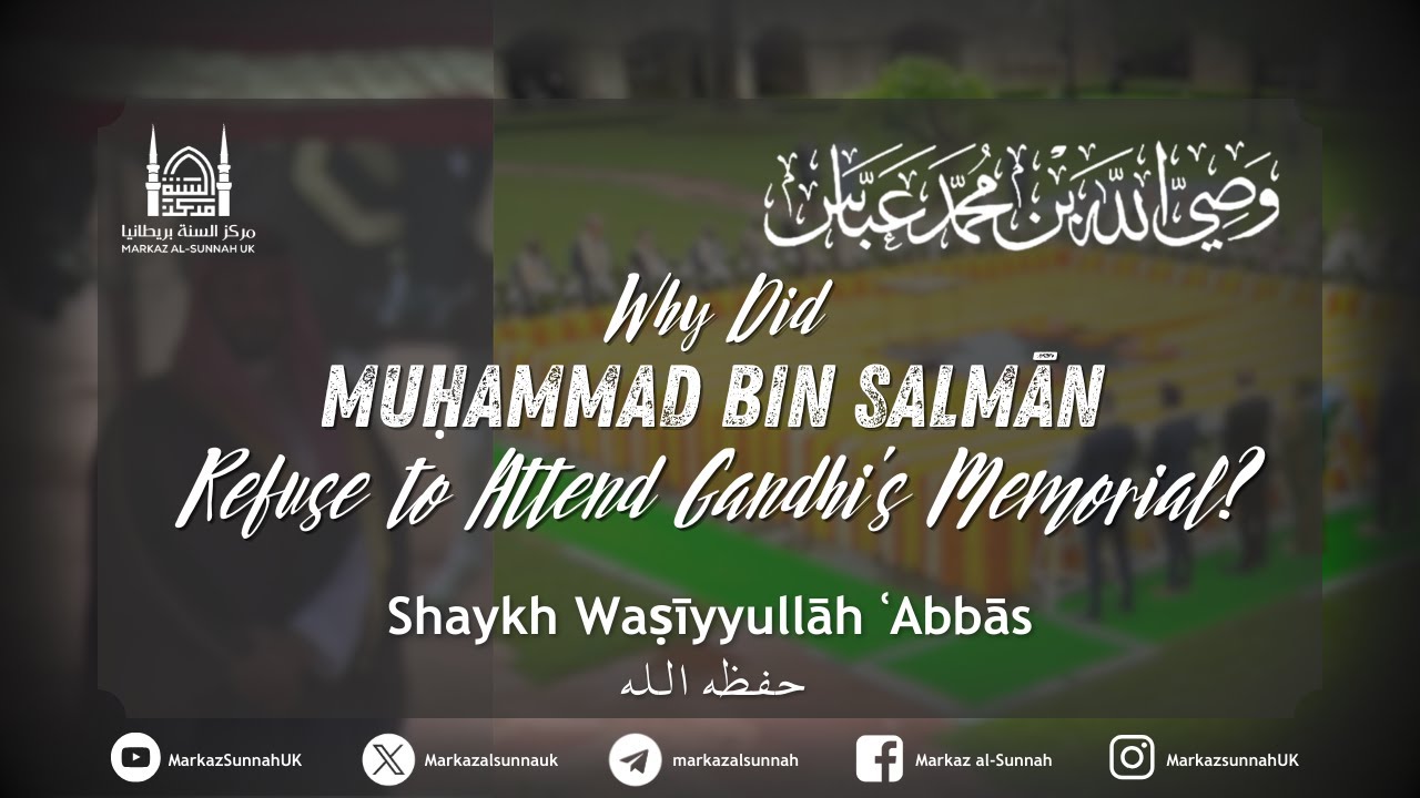 Why Did MBS Refuse to Attend Gandhi's Memorial? | Shaykh Wasiullah Abbas