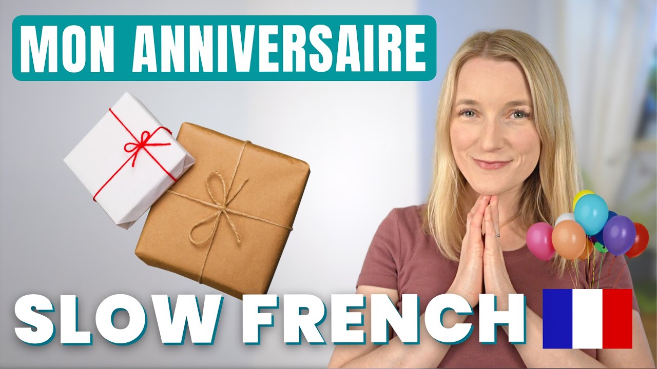 Slow French 🎂 My Birthday - Mon anniversaire | Episode 25