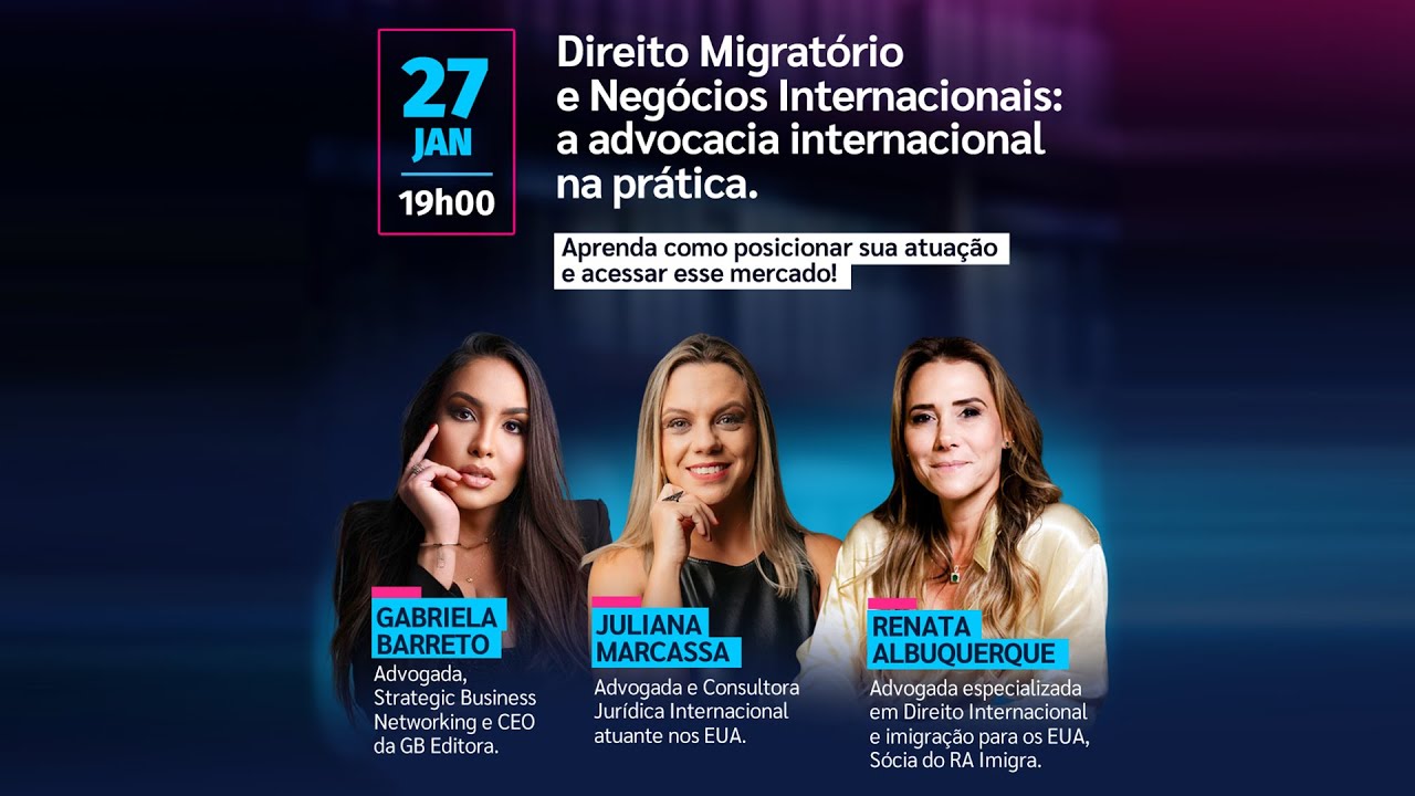 LIVE: Direito Migratório e Negócios Internacionais: a advocacia internacional na prática