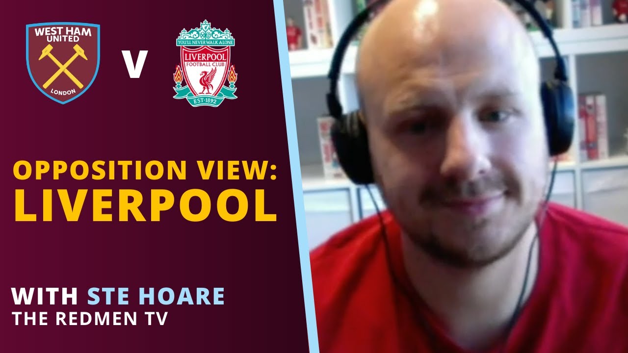 Opposition View: Liverpool 🔴 - Ste Hoare, The Redmen TV | We Are West Ham Podcast