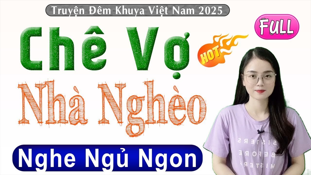 Truyện ngắn có thật vợ chồng 2026 - CHÊ VỢ NHÀ NGHÈO - Thử nghe 1 lần nhớ đến già - [FULL]