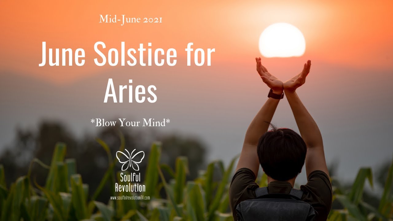 Aries June Solstice *Blow Your Mind* | Mid June Tarot Reading