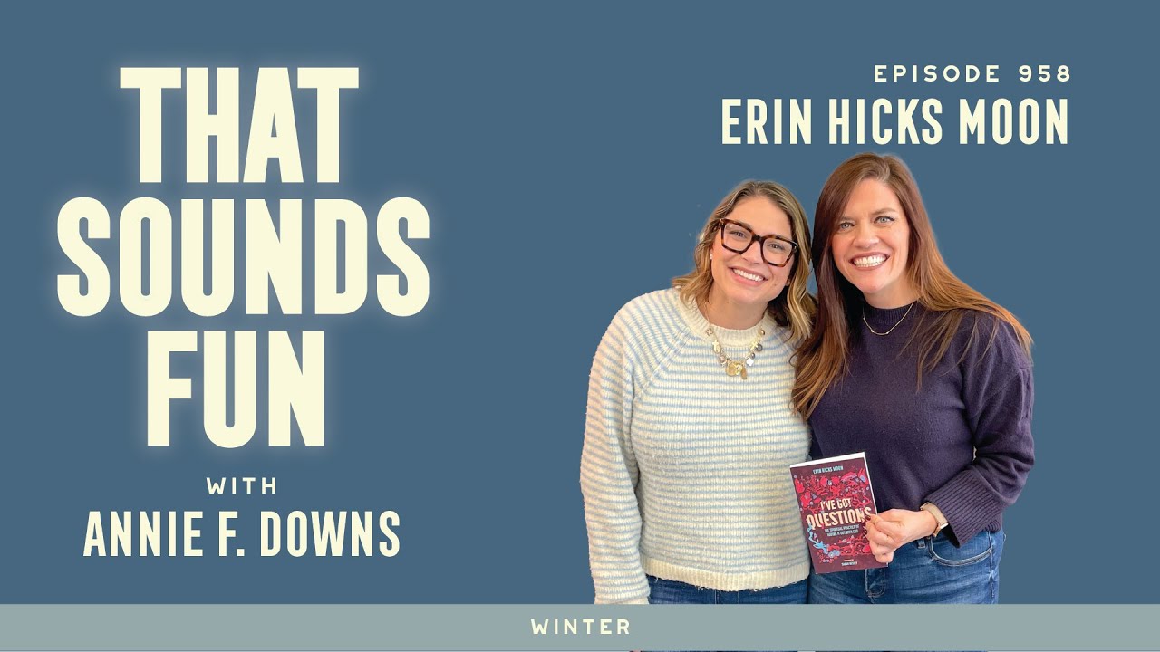 Asking Questions, Utilizing Your Anger, and Having it Out with God with Erin Hicks Moon- Ep 958