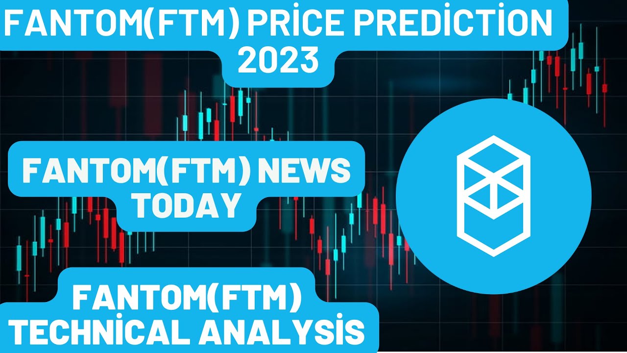 FANTOM(FTM) Price Prediction 2023 / FANTOM(FTM) News Today / FANTOM(FTM) Technical Analysis