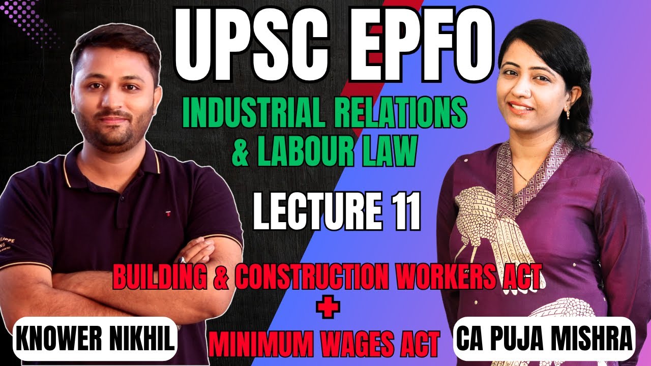 Minimum Wages Act | Building & Construction Workers Act |Industrial Relations &Labour Law Lecture 11