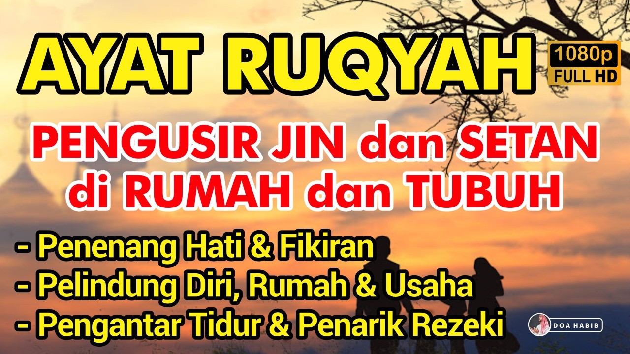 Ayat Ruqyah Pengusir Jin Satan, Penawar Sihir, Pagar Rumah Dan Pagar Diri | Doa Habib