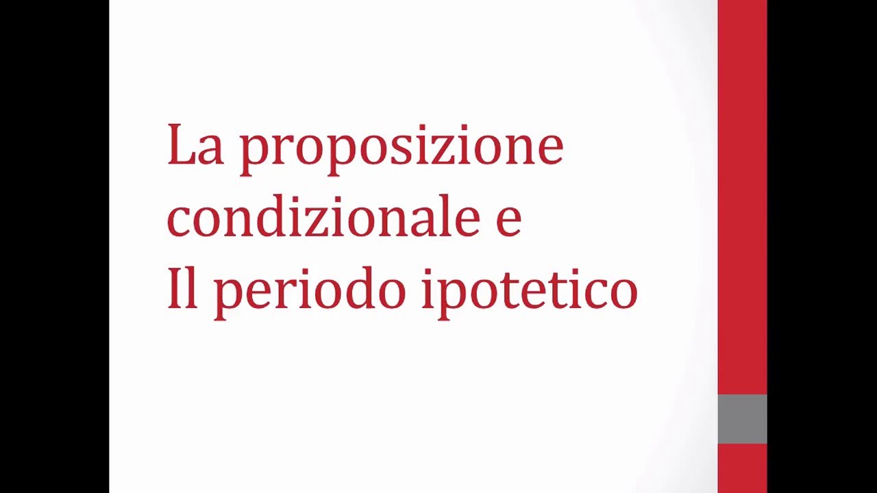 La proposizione condizionale e il periodo ipotetico