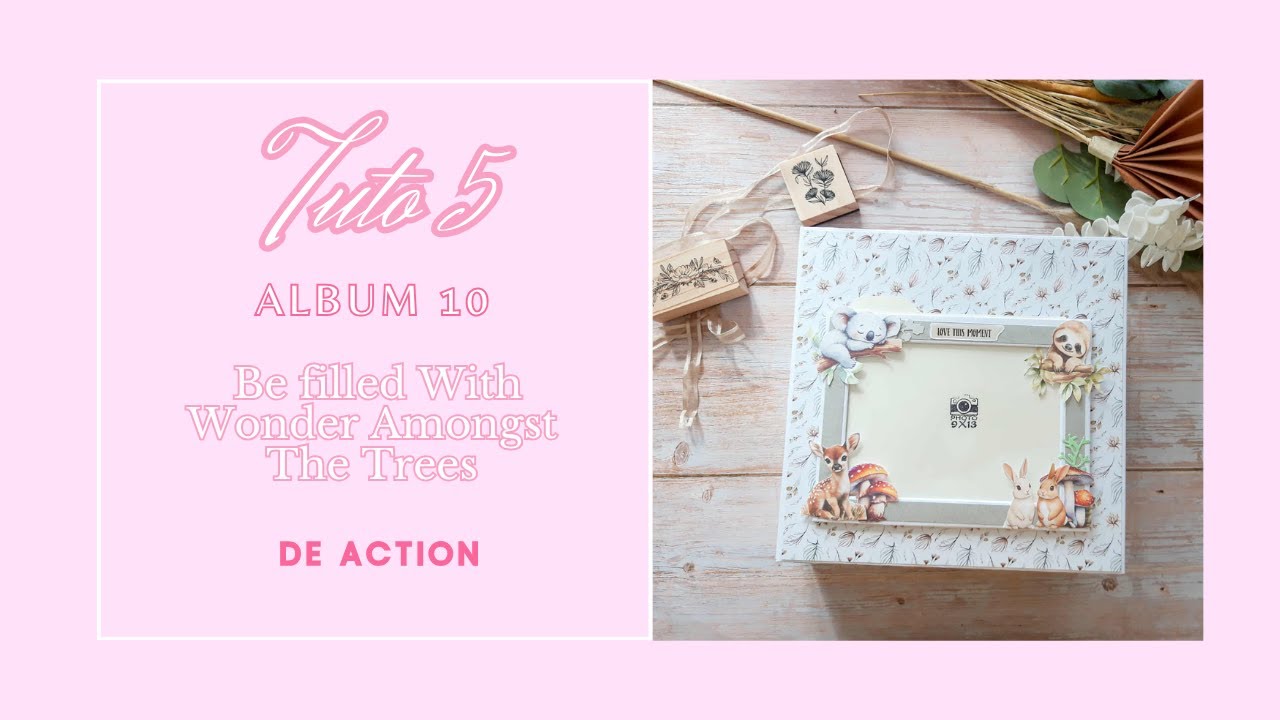 ALBUM 10 - Be filled With Wonder Amongst The Trees de Action - Tuto 5 - Page 1B