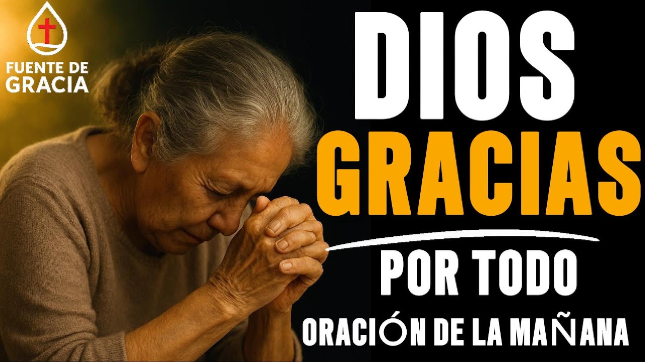 ORACIÓN de la mañana con DIOS gracias por todo