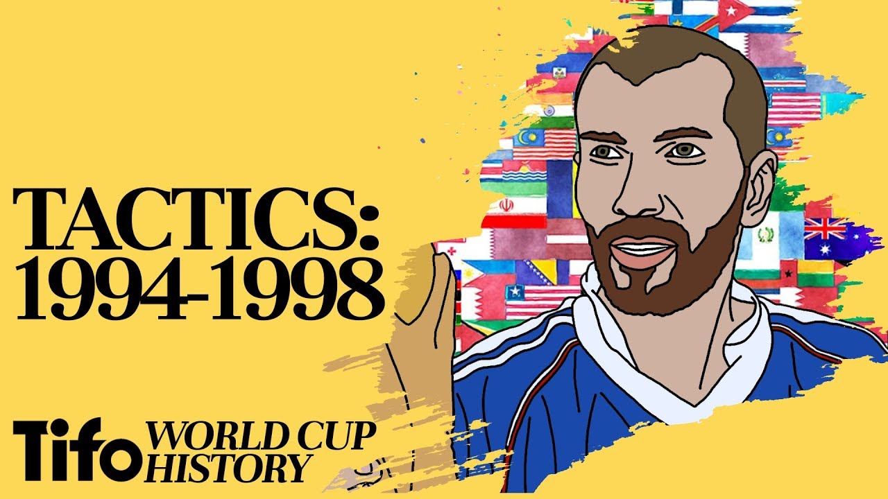 Tactics Explained | 1994-1998: A History Of The World Cup