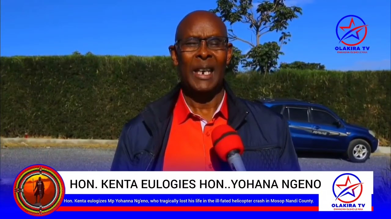 HON. MOITALEL OLE KENTA EULOGIES EMURUA DIKIRR MP HON. YOHANA NG'ENO. 