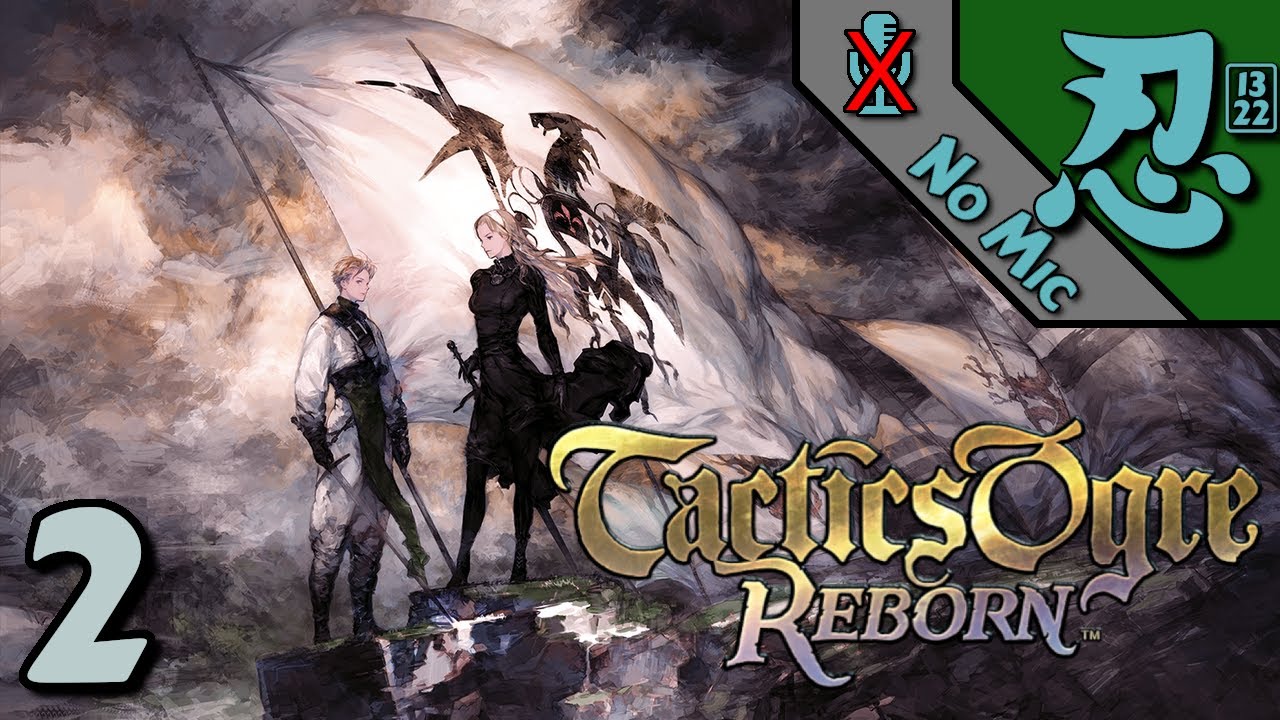 Tactics Ogre: Reborn - NO MIC - Part 2