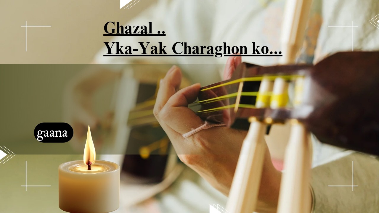 YKA-YAK CHARAGON KO.. GHAZAL Hind Urdu poetry #ghazale #bolleywoodsong #hindisong #videosong #music