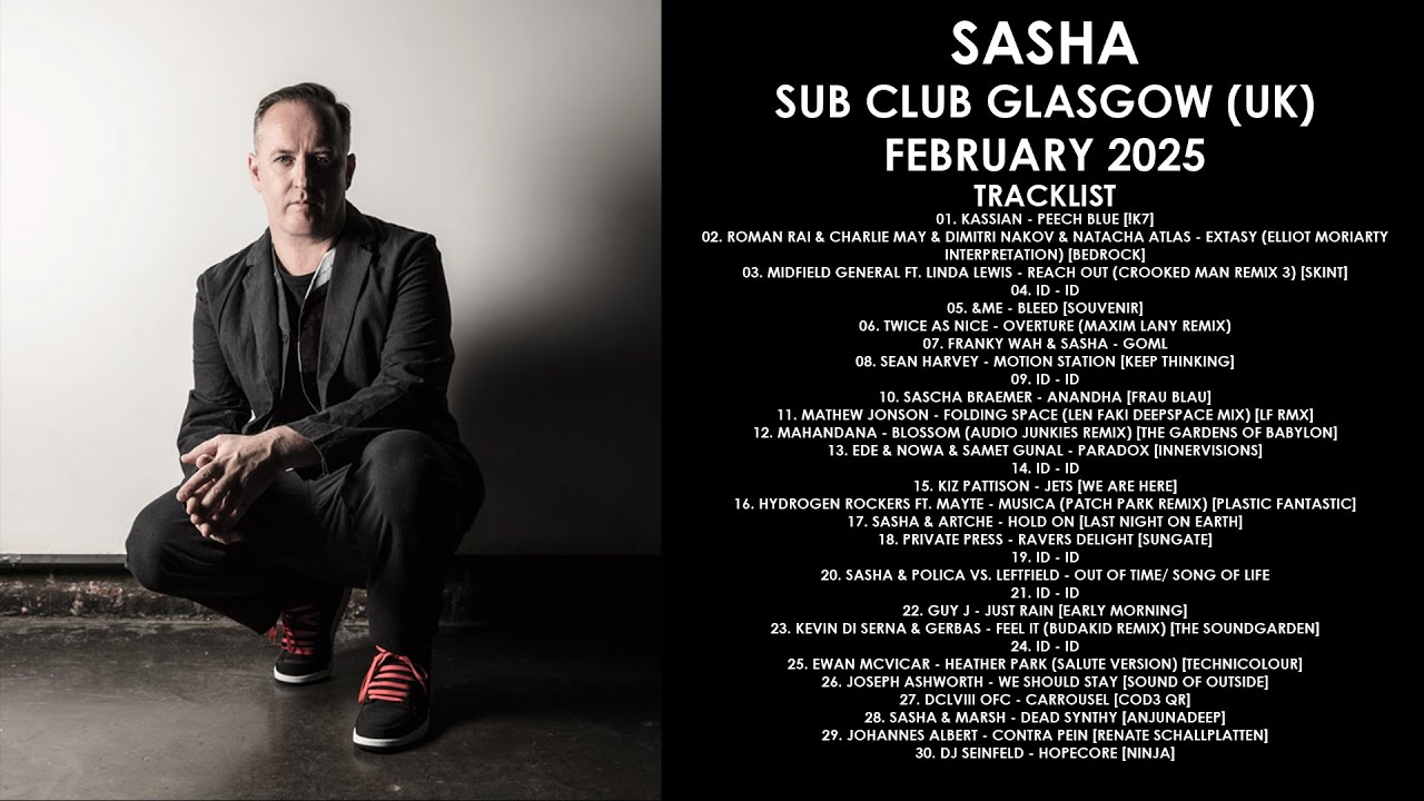 SASHA (UK) @ Sub Club Glasgow (UK) February 2025