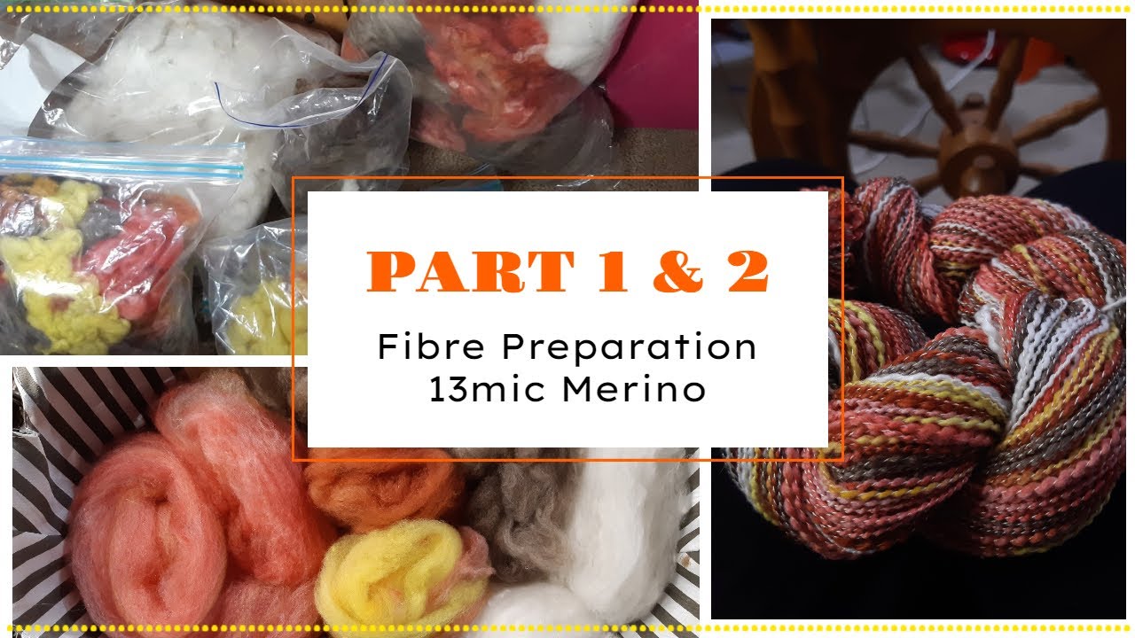 PART 1 & 2 Fibre Preparation 13mic Merino