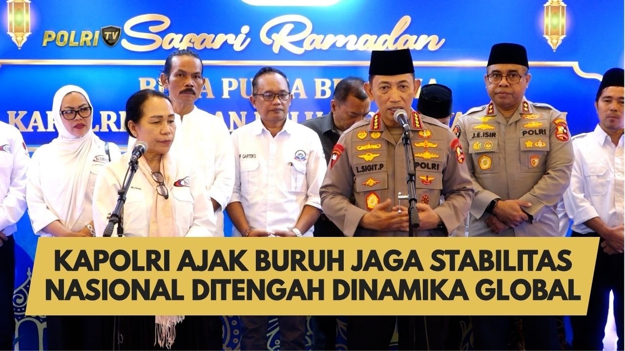 KAPOLRI AJAK BURUH JAGA STABILITAS NASIONAL DITENGAH DINAMIKA GLOBAL