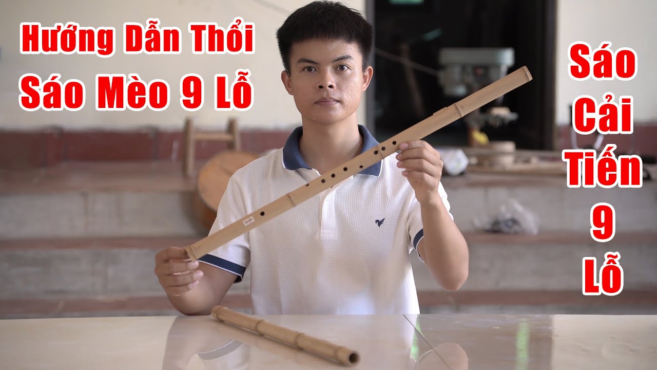 Hướng Dẫn Thổi Sáo Mèo Cải Tiến 9 Lỗ - Sáo Mèo Vũ Trụ