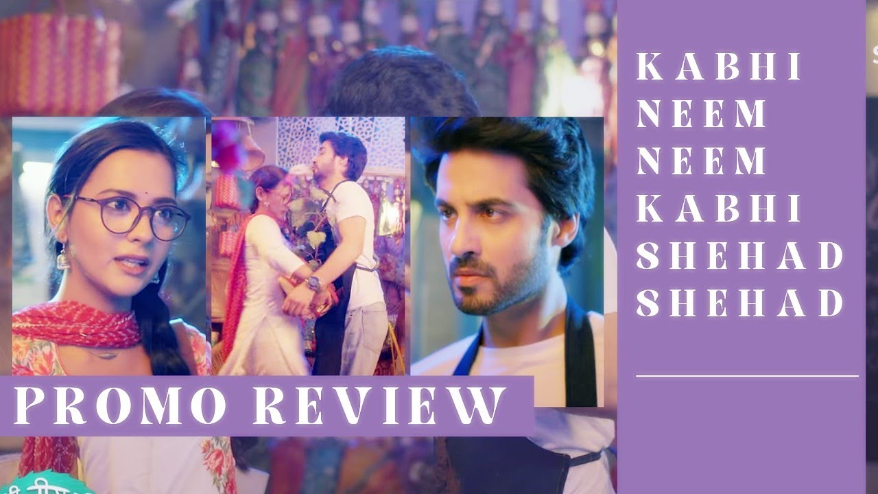 Kabhi Neem Neem Kabhi Shehad Shehad NEW SHOW FIRST IMPRESSIONS | Afia Tayebali & Abrar Qazi