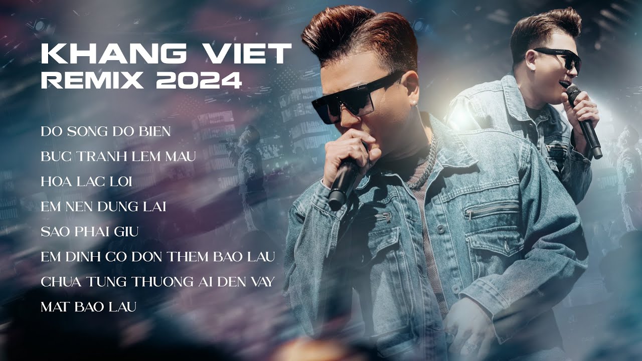 KHANG VIỆT REMIX 2024 | ĐỔ SÔNG ĐỔ BIỂN, HOA LẠC LỐI, EM NÊN DỪNG LẠI REMIX | NHẠC REMIX CỰC CĂNG