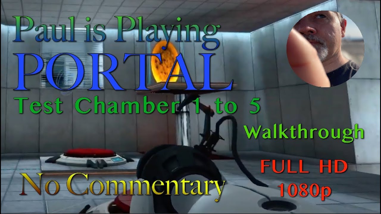 Let's play Portal - Test Chambers 1 to 5 - Walkthrough | No Commentary | Part 1