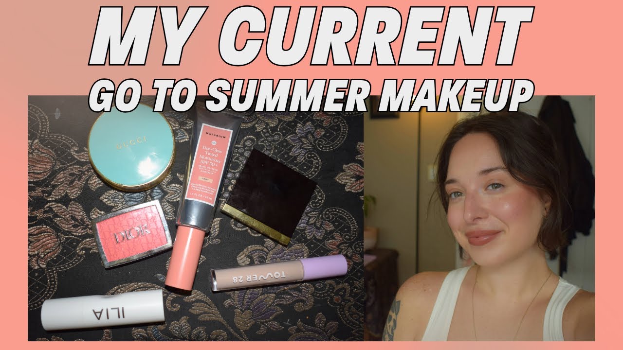 Current Summer Makeup Routine / New Ilia, Naturium Products that I'm loving