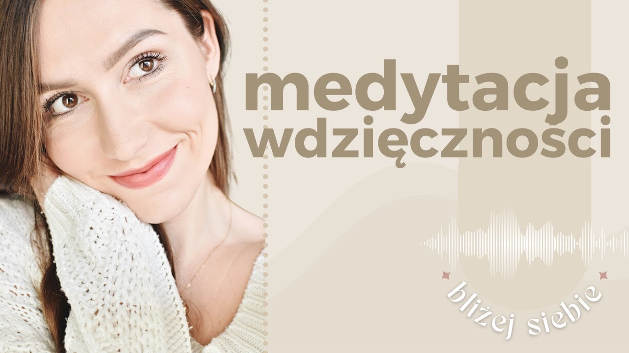 🧘🏻‍♀️ medytacja wdzięczności #2 | na poranek, wieczór czy moment, kiedy potrzebujesz wsparcia
