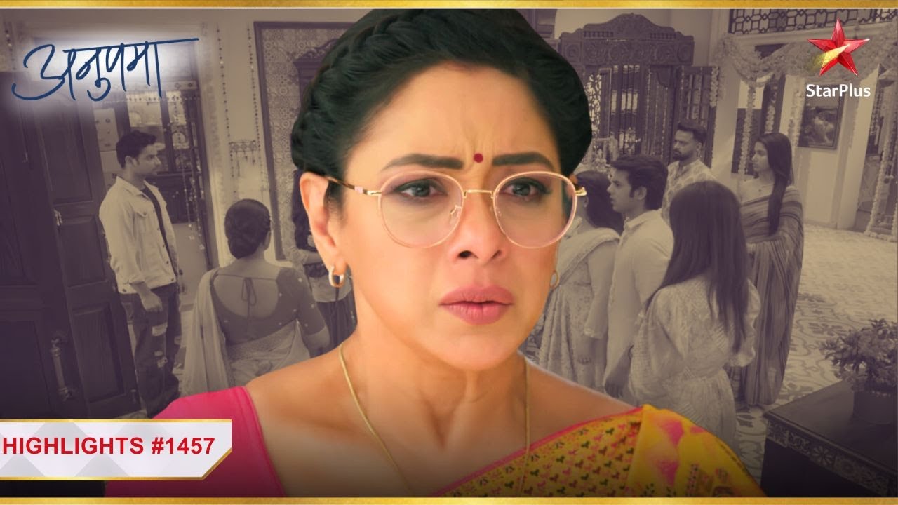 Dhanteras पर Shah house में हुआ तमाशा! | Ep.1457 | Highlights | Anupama | Mon-Sun | 10PM