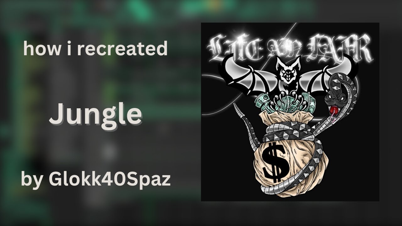 how i recreated &ldquo;Jungle&rdquo; by Glokk40Spaz and Osamason