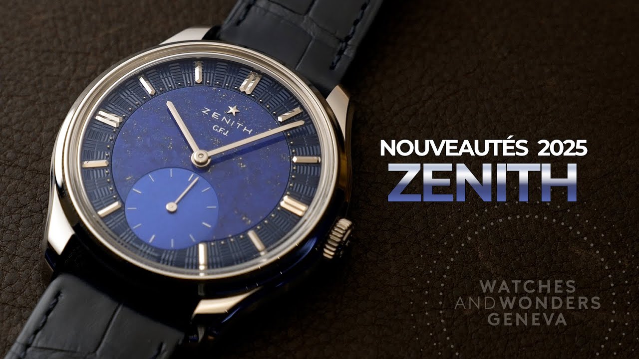 ZENITH 2025 : présentation des nouveautés ZENITH en direct du salon Watches & Wonders de Genève