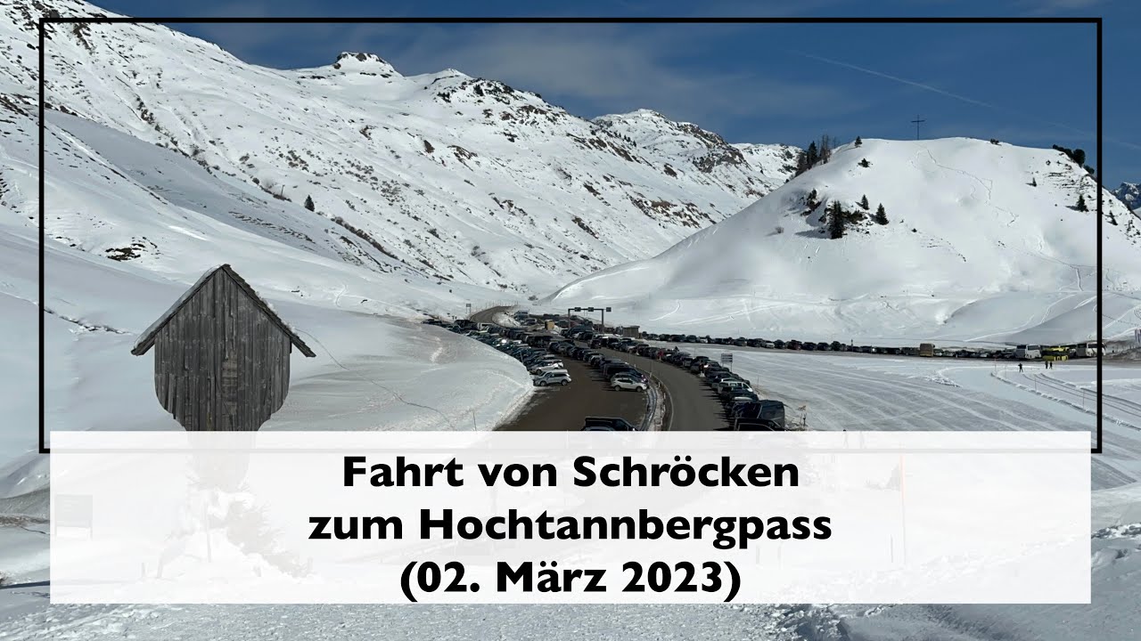 Fahrt von Schröcken zum Hochtannbergpass (02. März 2023)