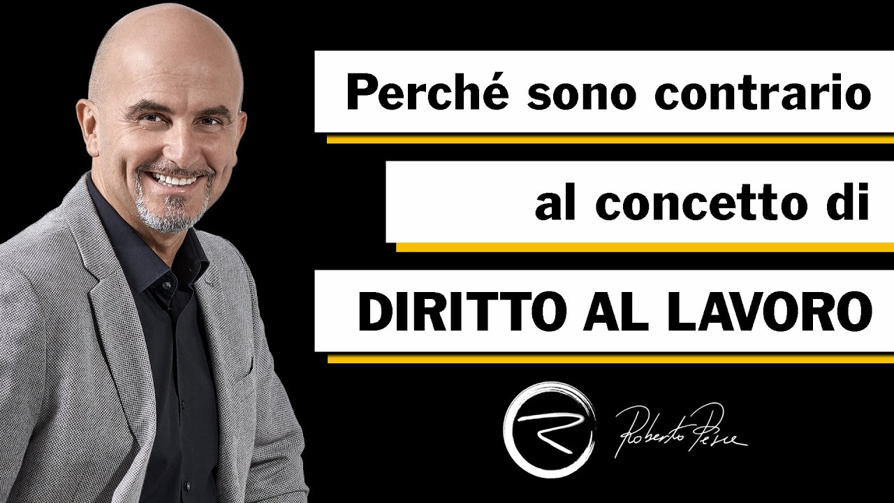 Perché sono contrario al concetto di Diritto al Lavoro?