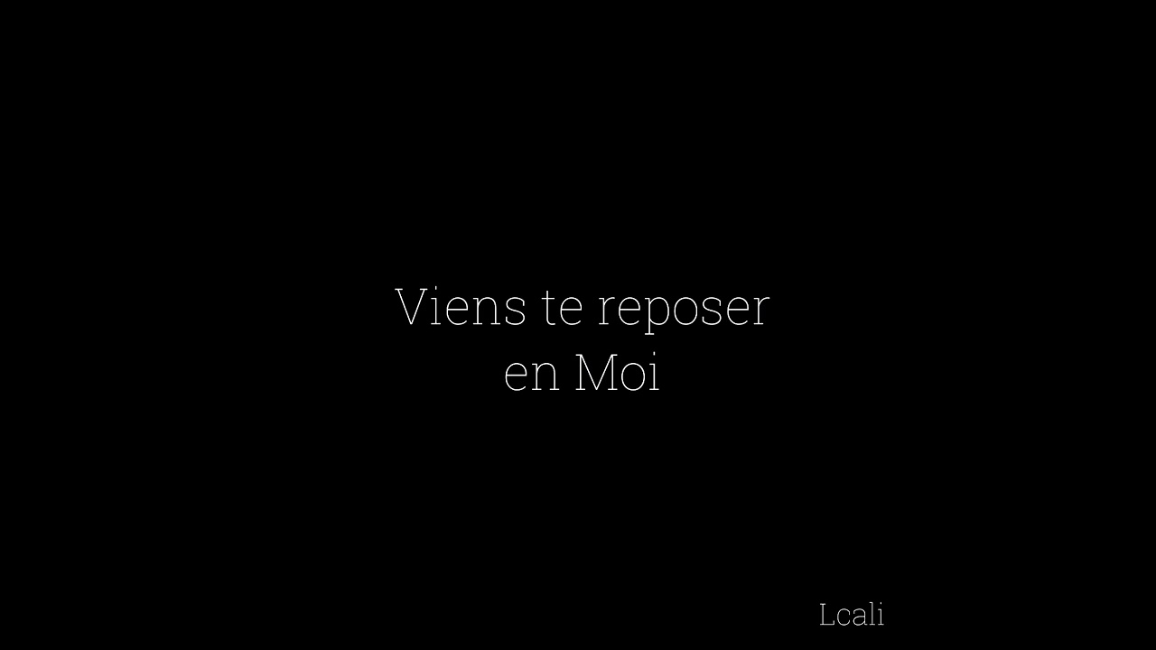Viens te reposer en Moi - Cantique