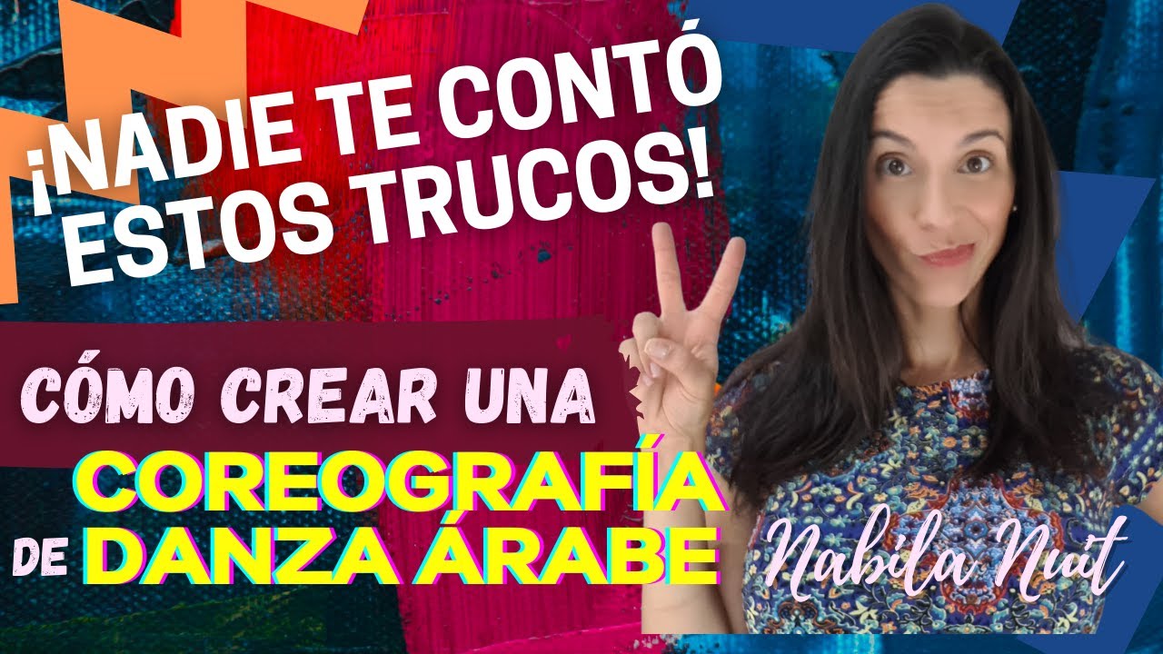 COREOGRAFÍA DE DANZA ÁRABE. El Hob Halal. Clase y tips para hacer una coreografía. Nabila Nuit