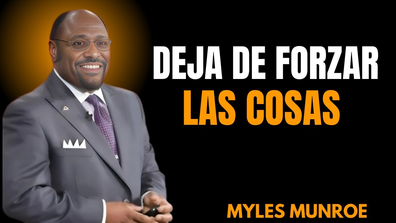 Cuando dejas de forzar la vida, todo cambia Dr Myles Munroe Faith Motivation