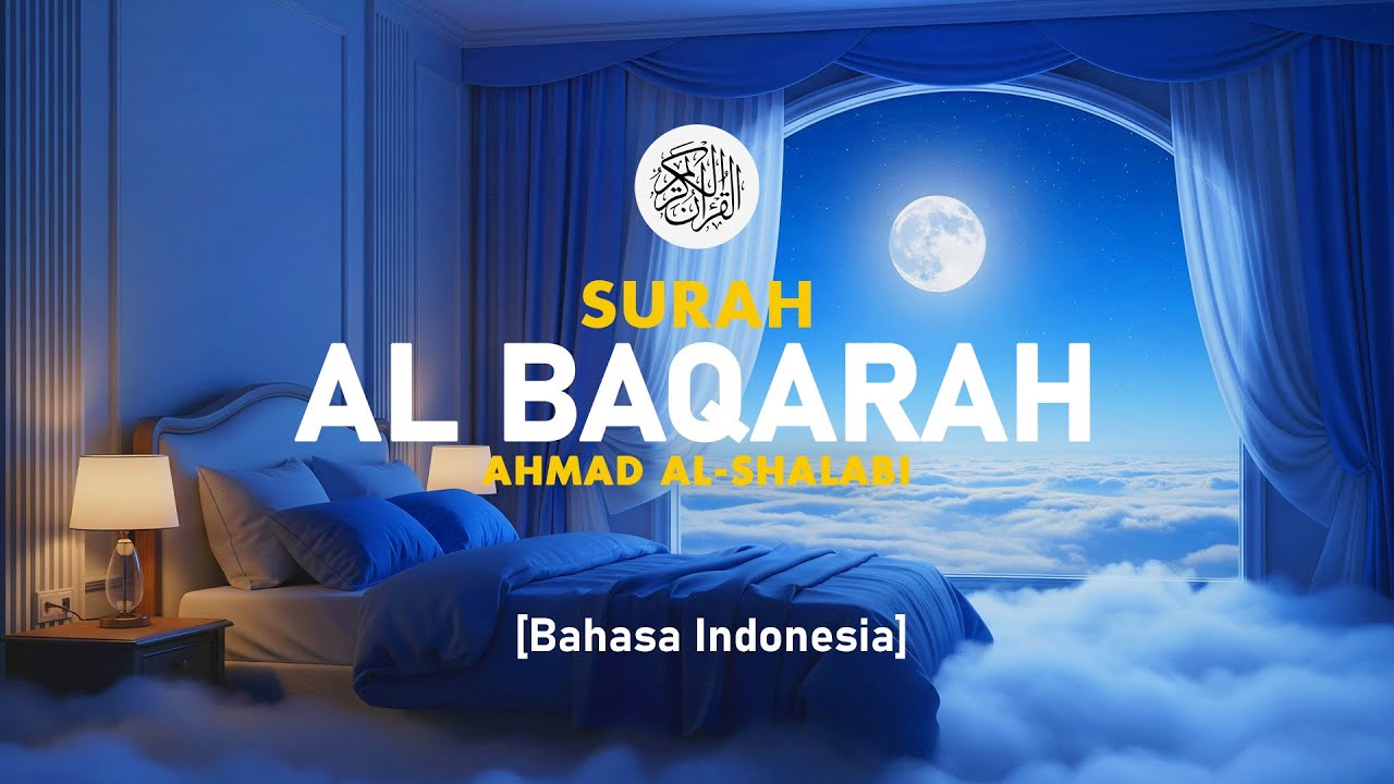 Surah Al Baqarah - Ahmad Al-Shalabi [ 002 ] I Bacaan Quran Merdu