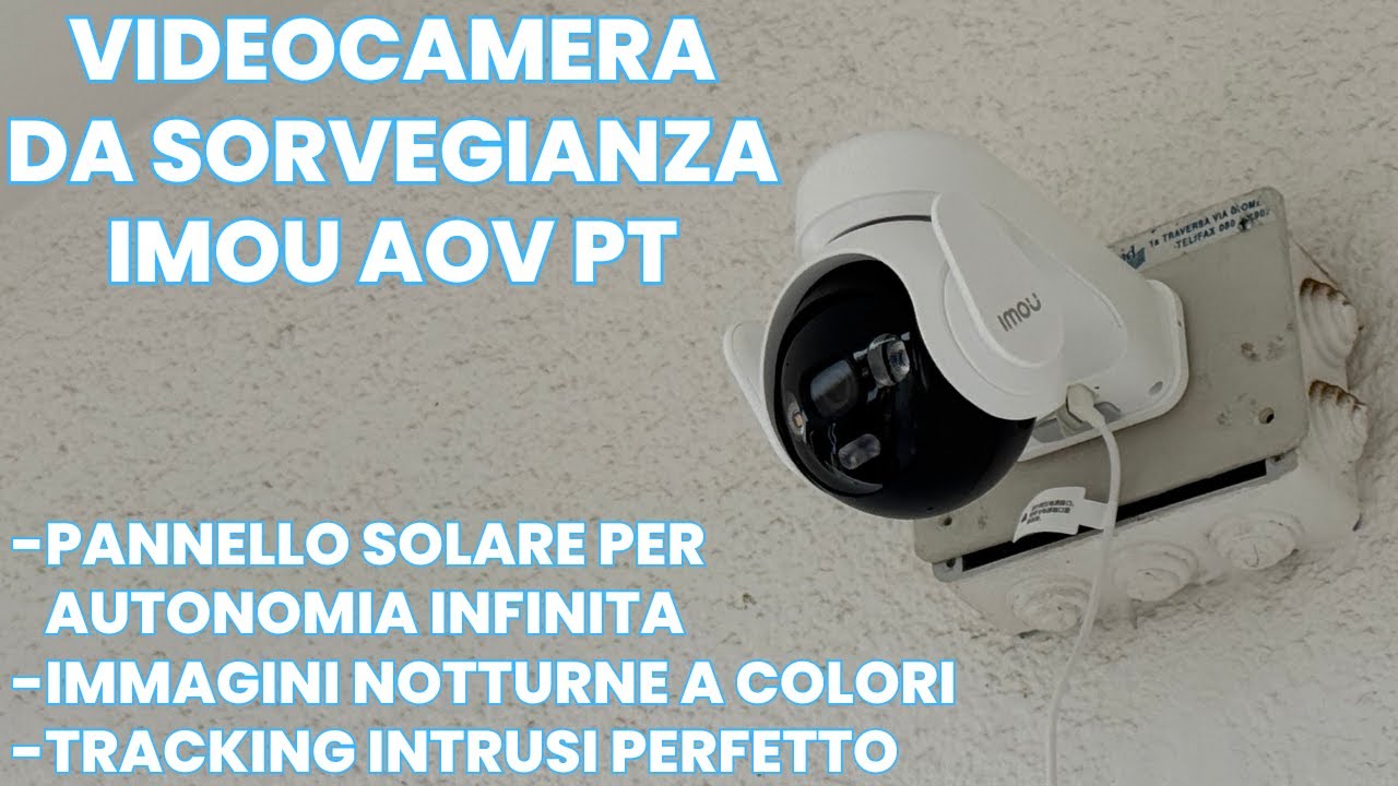 IMOU AOV PT - La Videocamera da sorveglianza con autonomia infinita ed immagini notturne a colori