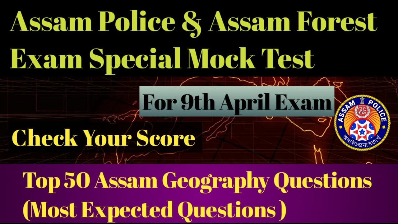 Assam Police & Assam Forest Exam Special Mock Test || Top 50 Assam Geography Questions