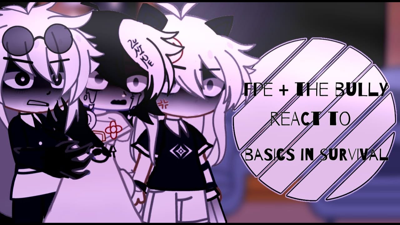 || Fpe react to Basics In Survival || Gacha club || My au ||