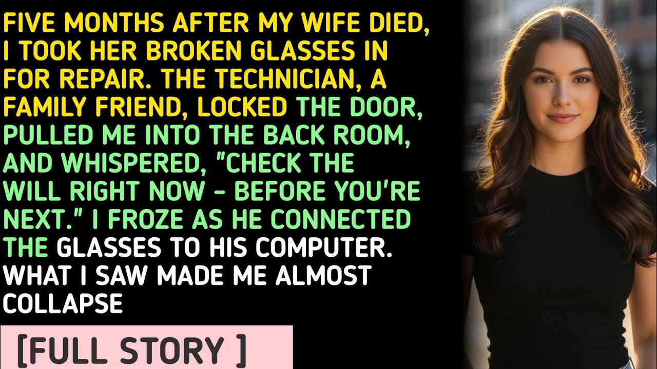 FIVE MONTHS AFTER MY WIFE DIED, I TOOK HER BROKEN GLASSES IN FOR REPAIR. THE TECHNICIAN, A FAMILY...