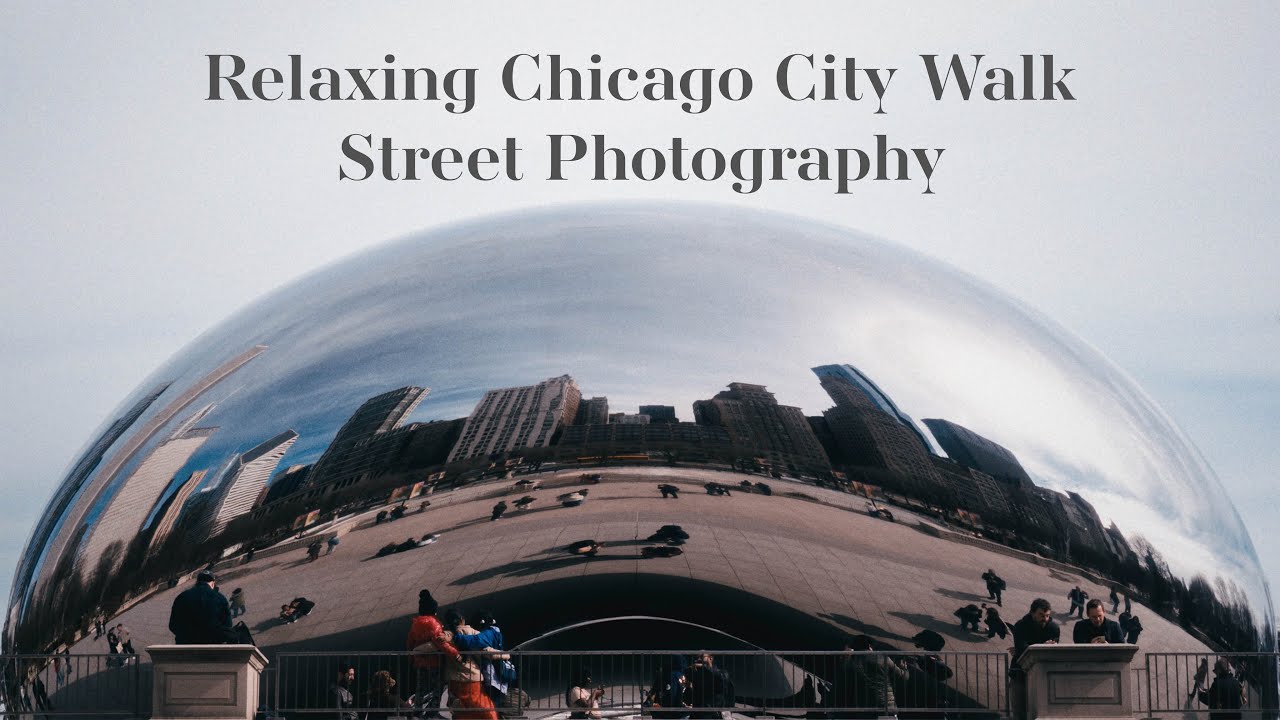 Relaxing And Immersive Chicago Street Photography Walk