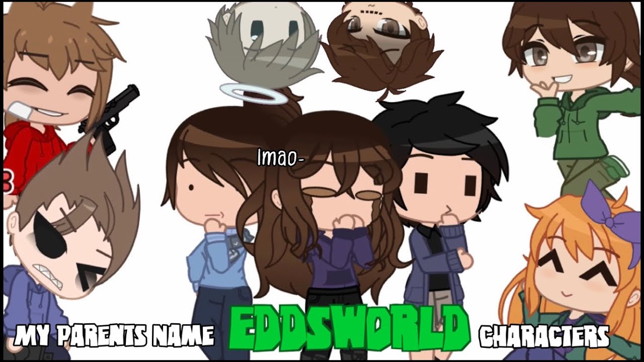 My Parents Name Eddsworld Characters || Gacha Club - Eddsworld || :’D ||