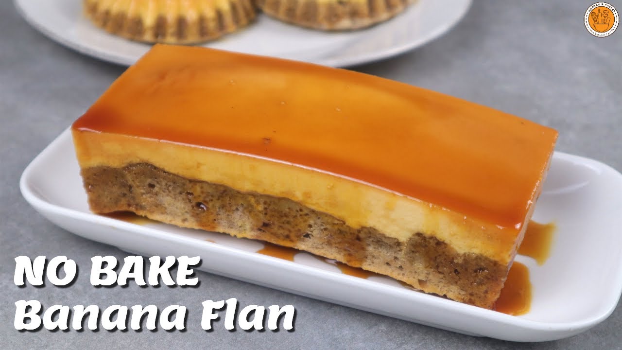 BANANA FLAN LOAF CAKE [No Bake and Baked] | Mortar and Pastry
