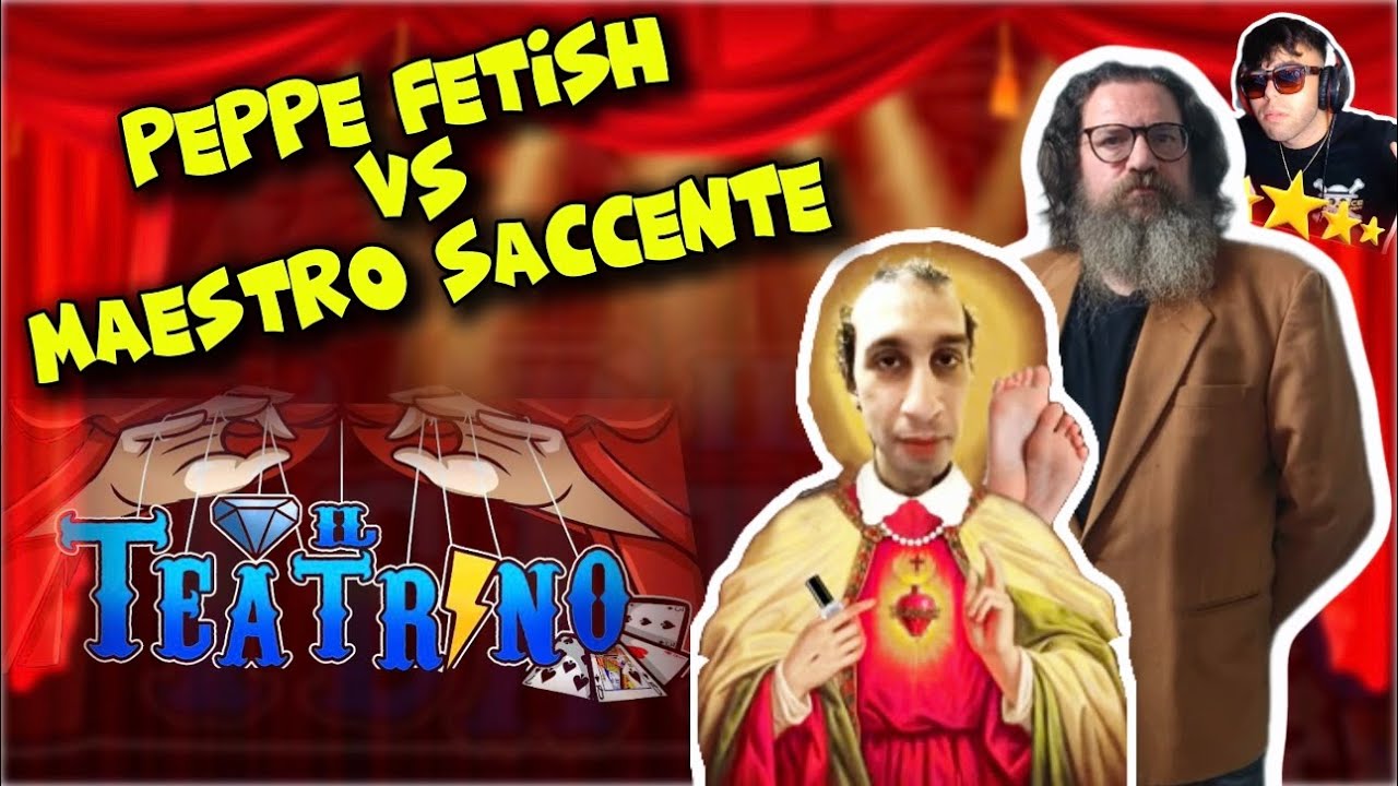 PEPPEFETISH VS IL MAESTRO SACCENTE - IL TEATRINO