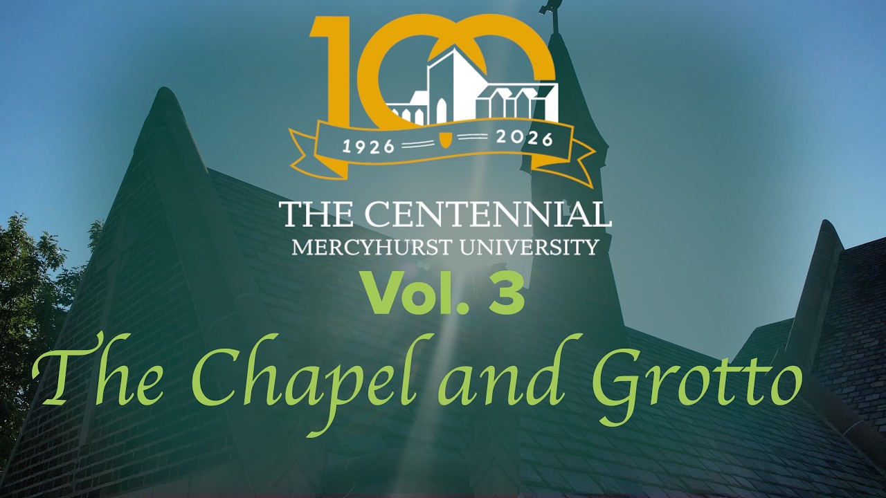 Mercyhurst UnArchived: Volume Three - The Chapel and Grotto