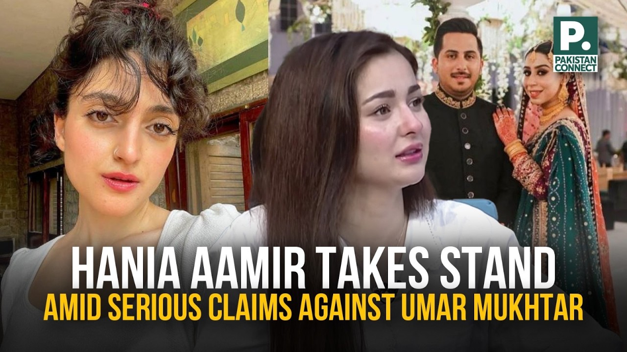 Hania Aamir Takes Stand Amid Serious Claims Against Umar Mukhtar