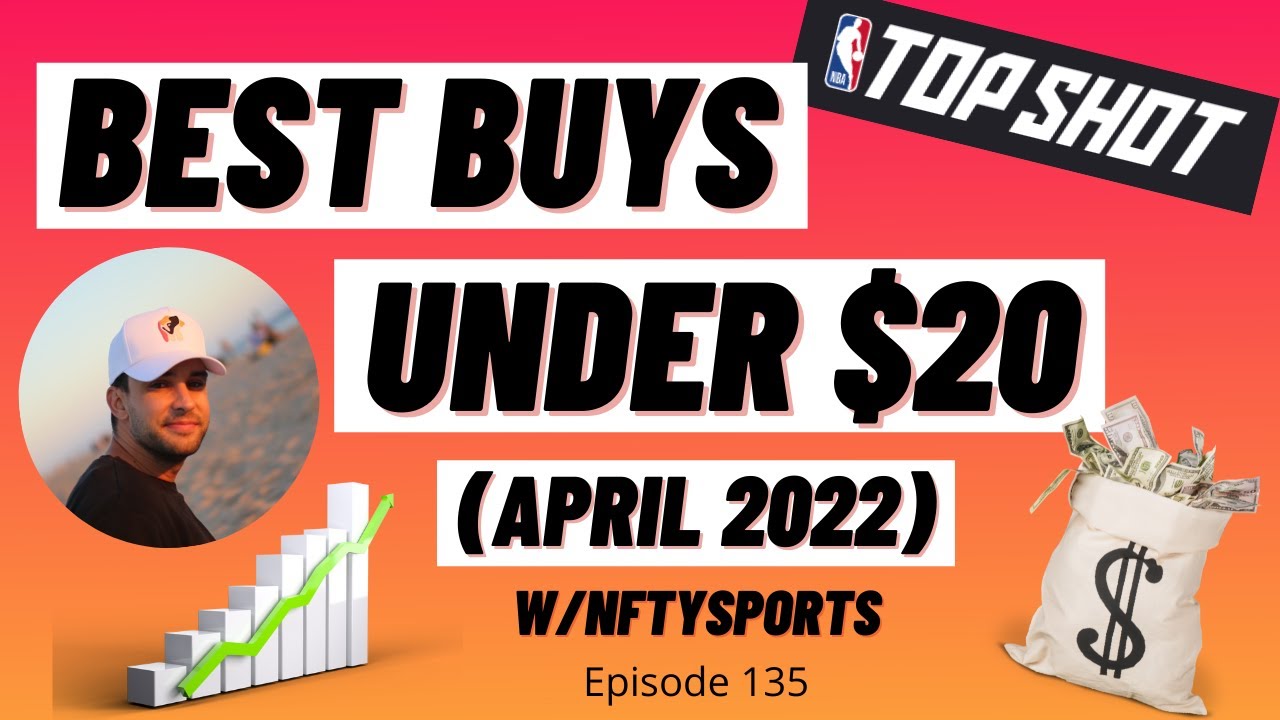 NBA Top Shot | My Top 10 BEST BUYS Under $20 (April 2022) #nbatopshot